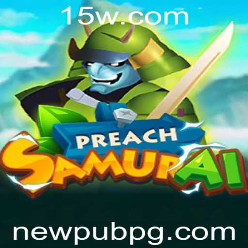 Descubra PreachSamurai: O Novo Fenômeno dos Jogos